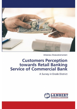 Customers Perception towards Retail Banking Service of Commercial Bank