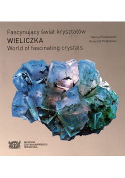 Fascynujący świat kryształów Wieliczka