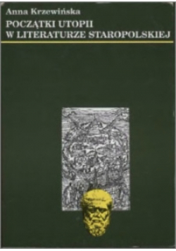 Początki utopii w literaturze staropolskiej dedykacja autora