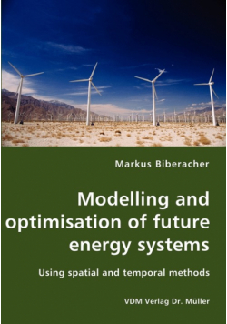 Modelling and optimisation of future energy systems
