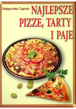 Najlepsze pizze tarty i paje