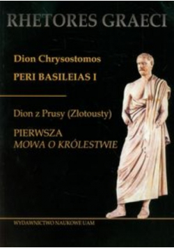 Dion Chrysostomos Peri Basileias 1 Dion z Prusy