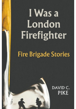 I was a London Firefighter