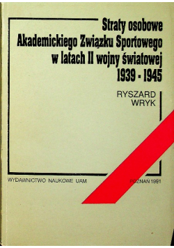 Straty osobowe Akademickiego Związku Sportowego w latach II wojny światowej 1939-1945