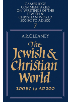 The Jewish and Christian World 200 BC to Ad 200