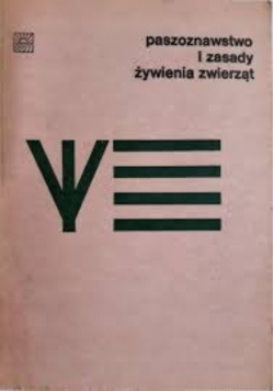Paszoznawstwo i zasady żywienia zwierząt
