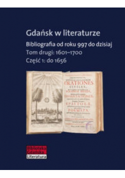 Gdańsk w literaturze Bibliografia od roku 997 do dzisiaj