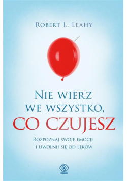 Nie wierz we wszystko, co czujesz