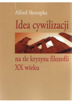 Idea cywilizacji na tle kryzysu filozofii XX wieku