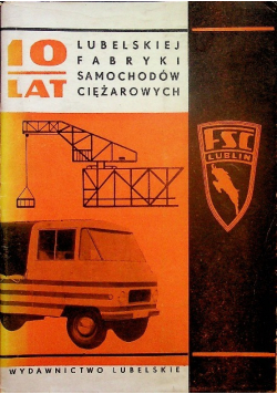 10 lat lubelskiej fabryki samochodów ciężarowych