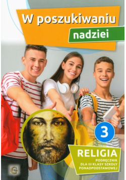 W poszukiwaniu nadziei Religia 3 Podręcznik