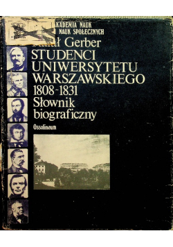 Studenci Uniwersytetu Warszawskiego 1808 - 1831 słownik biograficzny