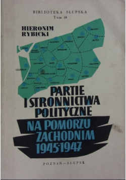 Partie i stronnictwa polityczne na Pomorzu Zachodnim 1945-1947