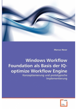 Windows Workflow Foundation als Basis der IQ-optimize Workflow Engine