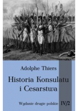 Historia konsulatu i Cesarstwa Tom 4 Część 2