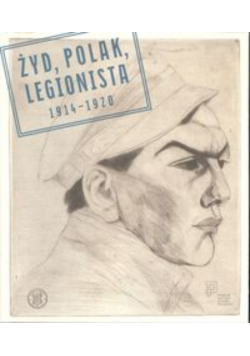 Żyd Polak Legionista 1914 - 1920