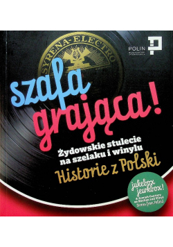 Szafa grająca Żydowskie stulecie na szelaku i winylu Historie z Polski