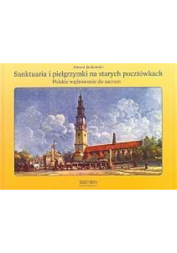Sanktuaria i pielgrzymki na starych pocztówkach