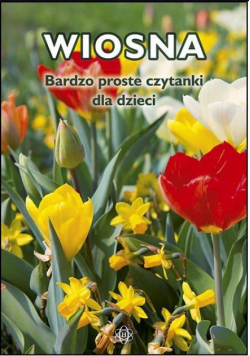 Bardzo proste czytanki dla dzieci - WIOSNA