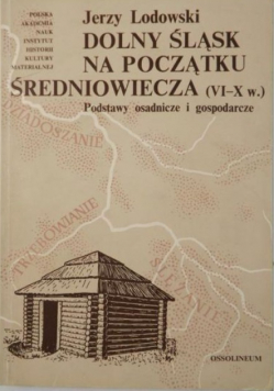 Dolny Śląsk na początku Średniowiecza (VI-X w.)