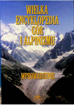Wielka Encyklopedia Gór i Alpinizmu Wprowadzenie