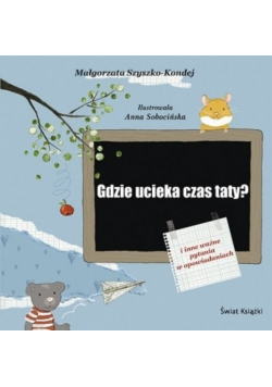 Gdzie ucieka czas taty