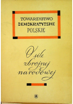 Towarzystwo demokratyczne Polskie O sile zbrojnej narodowej