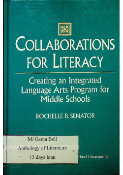 Collaborations for Literacy Creating an Integrated Language Arts Program for Middle Schools