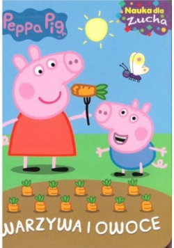 Świnka Peppa. Nauka dla zucha. Warzywa o owoce