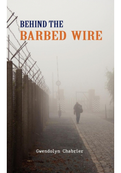 Behind the Barbed Wire