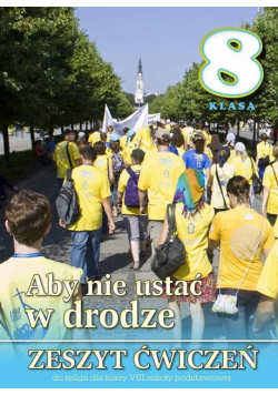 Religia SP 8 ćw. Aby nie ustać w drodze WDS