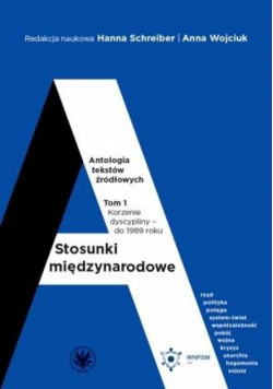 Stosunki międzynarodowe T.1 Antologia tekstów...