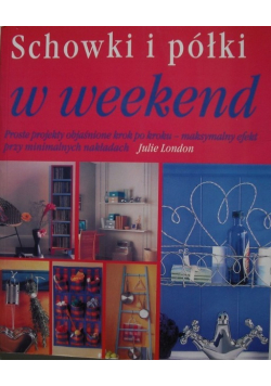 Schowki i półki w weekend