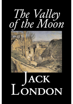 The Valley of the Moon by Jack London, Classics, Action & Adventure