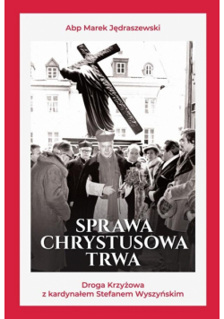 Sprawa Chrystusowa trwa