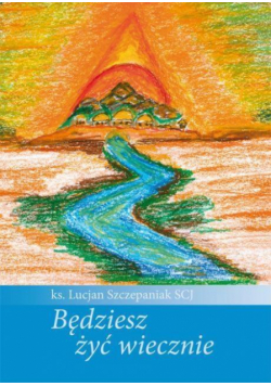 Będziesz żyć wiecznie