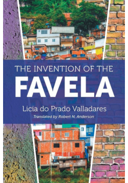 The Invention of the Favela