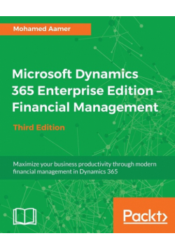 Microsoft Dynamics 365 Enterprise Edition - Financial Management_Third Edition