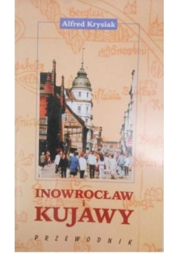 Inowrocław i Kujawy przewodnik