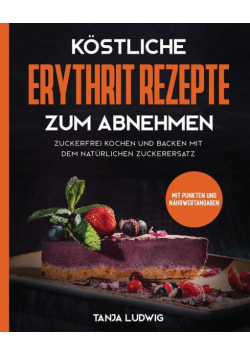Köstliche Erythrit Rezepte zum Abnehmen