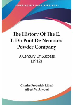 The History Of The E. I. Du Pont De Nemours Powder Company
