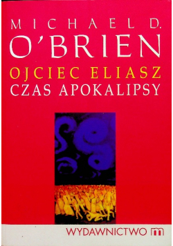 Ojciec Eliasz Czas apokalipsy
