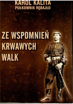 Ze wspomnień krwawych walk reprint z 1913 r.