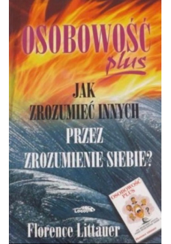 Osobowość plus  Jak zrozumieć innych przez zrozumienie siebie