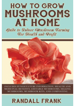 How to Grow Mushrooms at Home