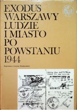 Exodus Warszawy ludzie i miasto po powstaniu 1944 IV