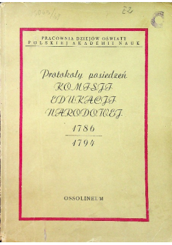 Protokoły posiedzeń Komisji Edukacji Narodowej 1786 - 1794