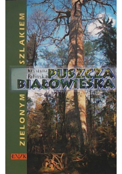 Puszcza Białowieska Zielonym szlakiem