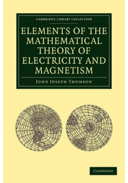 Elements of the Mathematical Theory of Electricity and Magnetism