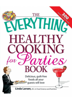 The Everything Healthy Cooking for Parties